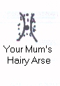 Your Mum's Arse